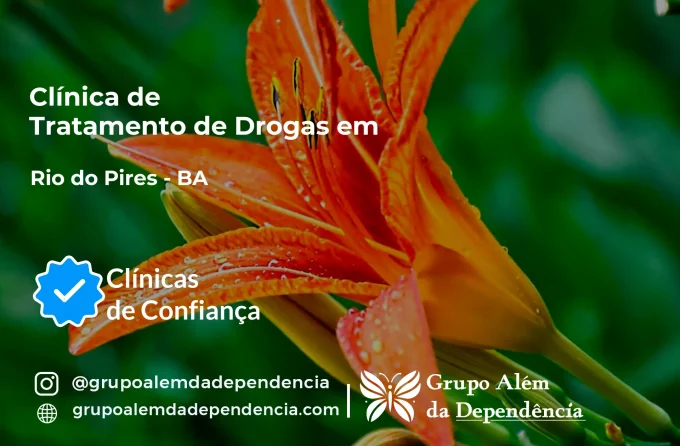 Tratamento de Drogas em Rio do Pires - BA | Clínica de Recuperação