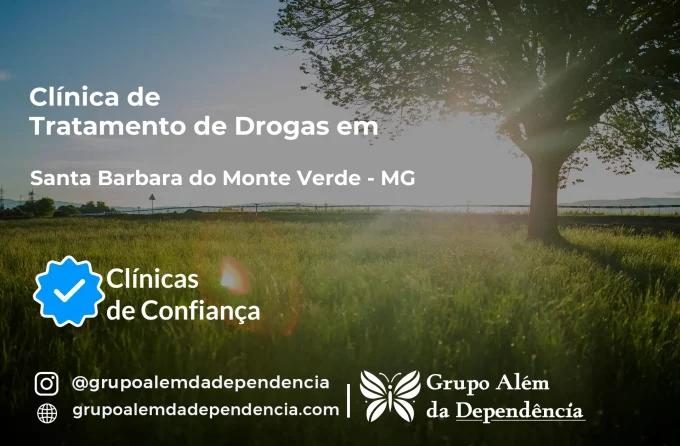Tratamento de Drogas em Santa Bárbara do Monte Verde - MG | Clínica de Recuperação