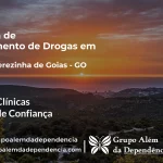 Tratamento de Drogas em Santa Terezinha de Goiás - GO | Clínica de Recuperação