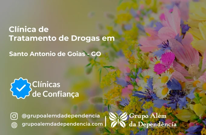 Tratamento de Drogas em Santo Antônio de Goiás - GO | Clínica de Recuperação
