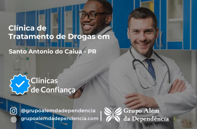 Tratamento de Drogas em Santo Antônio do Caiuá - PR | Clínica de Recuperação