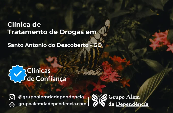 Tratamento de Drogas em Santo Antônio do Descoberto - GO | Clínica de Recuperação