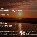 Tratamento de Drogas em São Francisco - PB | Clínica de Recuperação