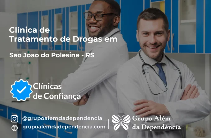 Tratamento de Drogas em São João do Polêsine - RS | Clínica de Recuperação
