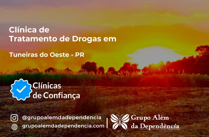 Tratamento de Drogas em Tuneiras do Oeste - PR | Clínica de Recuperação