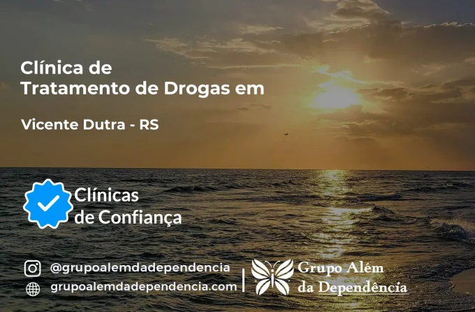 Tratamento de Drogas em Vicente Dutra - RS | Clínica de Recuperação