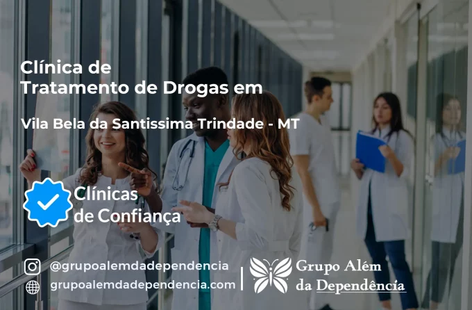 Tratamento de Drogas em Vila Bela da Santíssima Trindade - MT | Clínica de Recuperação