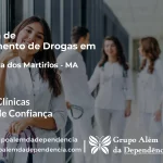 Tratamento de Drogas em Vila Nova dos Martírios - MA | Clínica de Recuperação
