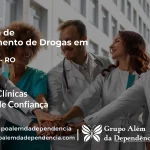Tratamento de Drogas em Vilhena - RO | Clínica de Recuperação