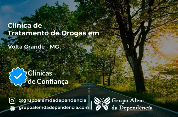 Tratamento de Drogas em Volta Grande - MG | Clínica de Recuperação