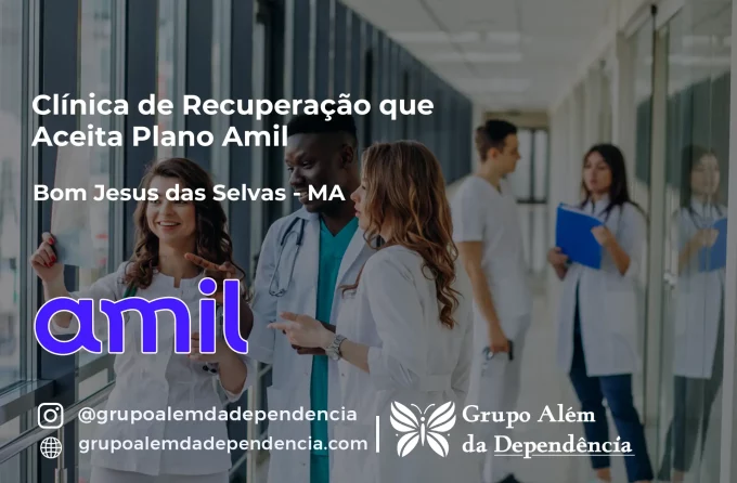 Clínica de Recuperação que Aceita Amil em Bom Jesus das Selvas - MA