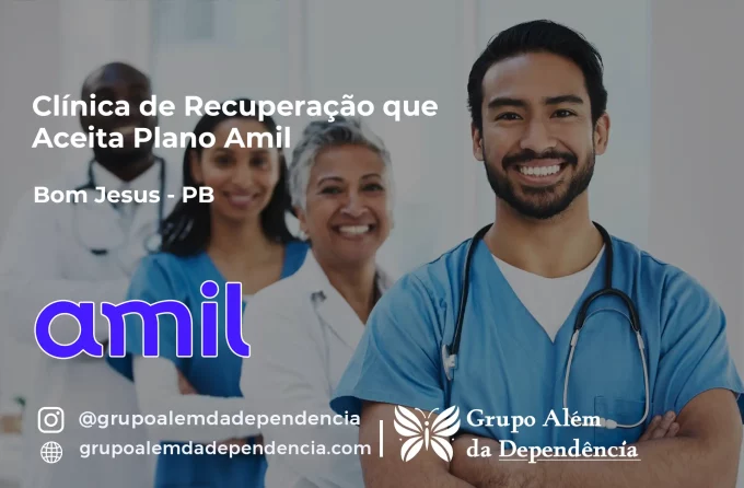 Clínica de Recuperação que Aceita Amil em Bom Jesus - PB