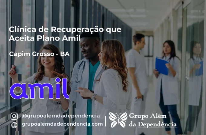 Clínica de Recuperação que Aceita Amil em Capim Grosso - BA
