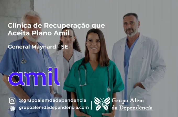 Clínica de Recuperação que Aceita Amil em General Maynard - SE