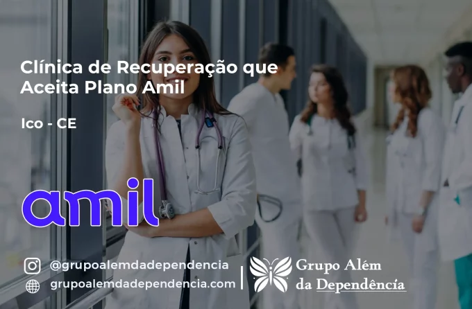 Clínica de Recuperação que Aceita Amil em Icó - CE