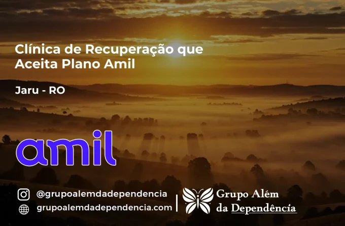 Clínica de Recuperação que Aceita Amil em Jaru - RO