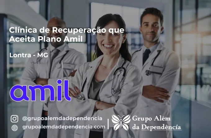 Clínica de Recuperação que Aceita Amil em Lontra - MG
