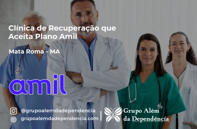 Clínica de Recuperação que Aceita Amil em Mata Roma - MA