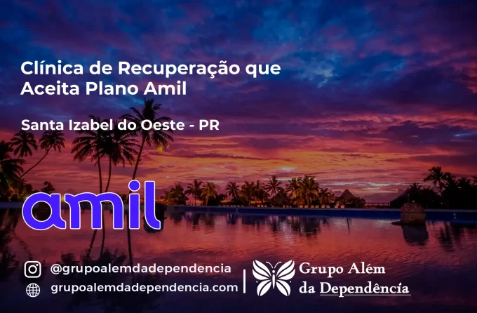Clínica de Recuperação que Aceita Amil em Santa Izabel do Oeste - PR