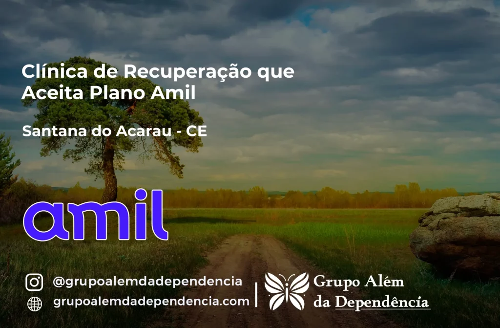 Clínica de Recuperação que Aceita Amil em Santana do Acaraú - CE 1 Clínica de Recuperação que Aceita Amil em Santana do Acaraú - CE