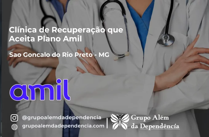 Clínica de Recuperação que Aceita Amil em São Gonçalo do Rio Preto - MG