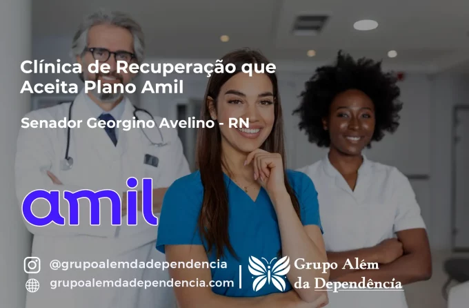 Clínica de Recuperação que Aceita Amil em Senador Georgino Avelino - RN