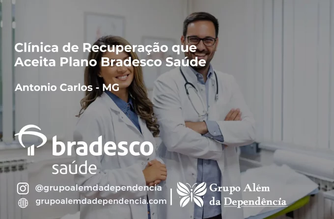 Clínica de Recuperação que Aceita Bradesco Saúde em Antônio Carlos - MG