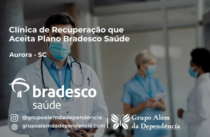 Clínica de Recuperação que Aceita Bradesco Saúde em Aurora - SC