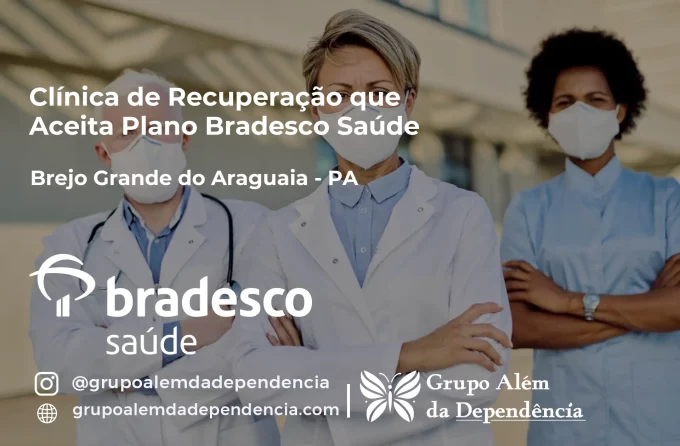 Clínica de Recuperação que Aceita Bradesco Saúde em Brejo Grande do Araguaia - PA