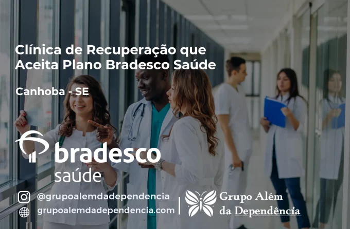 Clínica de Recuperação que Aceita Bradesco Saúde em Canhoba - SE