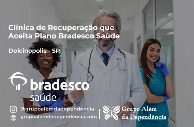 Clínica de Recuperação que Aceita Bradesco Saúde em Dolcinópolis - SP