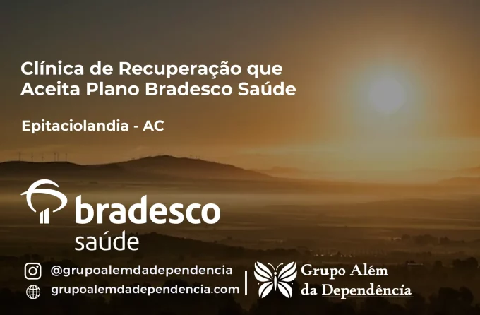 Clínica de Recuperação que Aceita Bradesco Saúde em Epitaciolândia - AC
