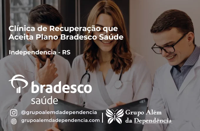 Clínica de Recuperação que Aceita Bradesco Saúde em Independência - RS