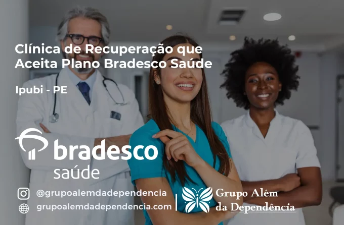 Clínica de Recuperação que Aceita Bradesco Saúde em Ipubi - PE