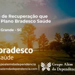 Clínica de Recuperação que Aceita Bradesco Saúde em Lajeado Grande - SC