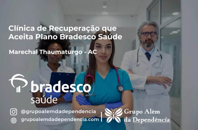 Clínica de Recuperação que Aceita Bradesco Saúde em Marechal Thaumaturgo - AC