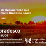 Clínica de Recuperação que Aceita Bradesco Saúde em Mossoró - RN
