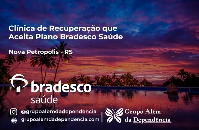 Clínica de Recuperação que Aceita Bradesco Saúde em Nova Petrópolis - RS