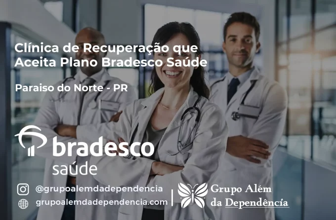 Clínica de Recuperação que Aceita Bradesco Saúde em Paraíso do Norte - PR