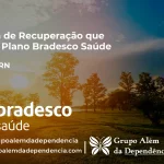 Clínica de Recuperação que Aceita Bradesco Saúde em Paraú - RN