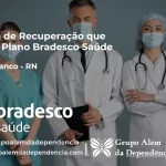 Clínica de Recuperação que Aceita Bradesco Saúde em Poço Branco - RN