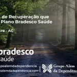 Clínica de Recuperação que Aceita Bradesco Saúde em Porto Acre - AC