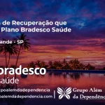 Clínica de Recuperação que Aceita Bradesco Saúde em Praia Grande - SP