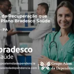 Clínica de Recuperação que Aceita Bradesco Saúde em Prainha - PA