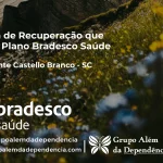 Clínica de Recuperação que Aceita Bradesco Saúde em Presidente Castello Branco - SC