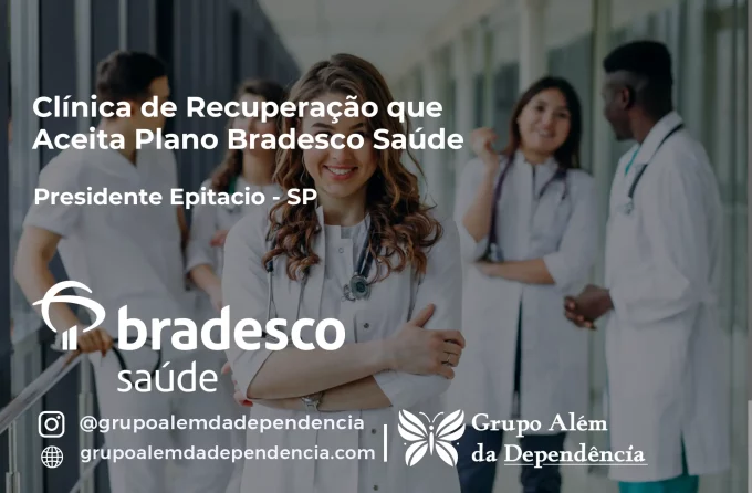 Clínica de Recuperação que Aceita Bradesco Saúde em Presidente Epitácio - SP