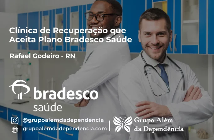 Clínica de Recuperação que Aceita Bradesco Saúde em Rafael Godeiro - RN