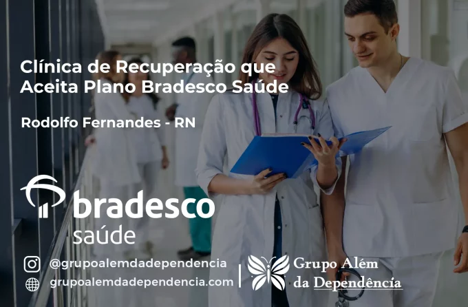 Clínica de Recuperação que Aceita Bradesco Saúde em Rodolfo Fernandes - RN