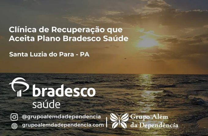 Clínica de Recuperação que Aceita Bradesco Saúde em Santa Luzia do Pará - PA
