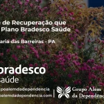 Clínica de Recuperação que Aceita Bradesco Saúde em Santa Maria das Barreiras - PA